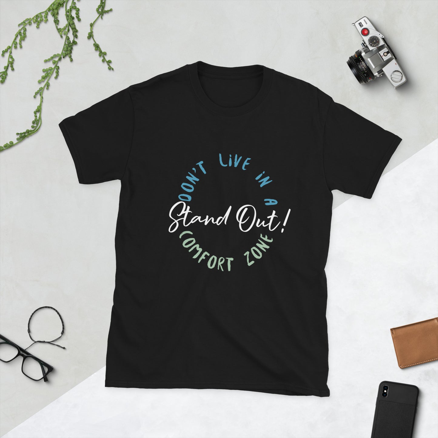 Stand Out - Don't live in a Comfort Zone!