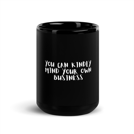 You can kindly mind your own business